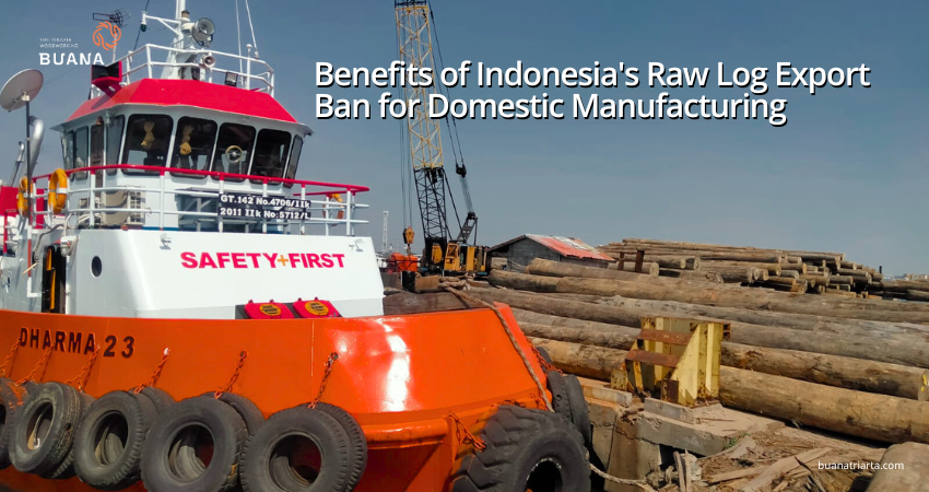 Benefits of Indonesia's Raw Log Export Ban for Domestic Manufacturing