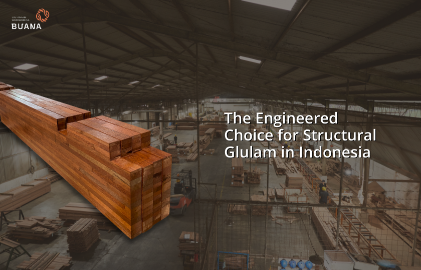 The Engineered Choice for Structural Glulam in Indonesia
