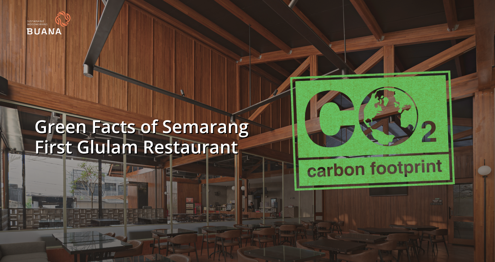 Green Facts of Semarang First Glulam Project